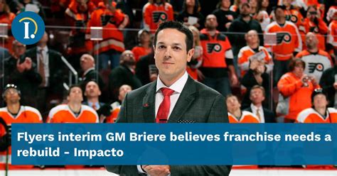 Flyers interim GM Briere believes franchise needs a rebuild